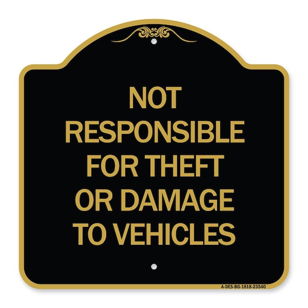Signmission Not Responsible for Theft or Damage to Vehicles Sign, Black & Gold Alum Sign, 18" H, BG-1818-23540 A-DES-BG-1818-23540 - main